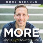 M O R E, Cory Nickols