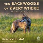 The Backwoods of Everywhere, R. E. Burrillo