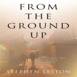 From the Ground Up, Stephen Leston