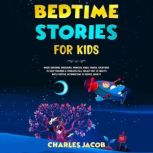 Bedtime Stories for Kids, Charles Jacob