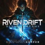 Beyond Dreams Rivendrift Book 1, Christopher Hopper