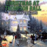 Christmas at Thompson Hall, Anthony Trollope