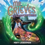Mr. Grieves and the Grievous Deeds, Matt Lieberman