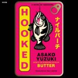 Hooked, Asako Yuzuki