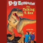 A to Z Mysteries: The Talking T. Rex, Ron Roy