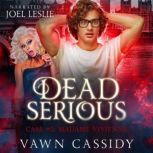 Dead Serious Case 5 Madame Vivienne, Vawn Cassidy