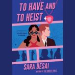 To Have and to Heist, Sara Desai