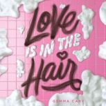 Love Is in the Hair, Gemma Cary