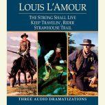 Strong Shall Live  Keep Travelin Ri..., Louis LAmour