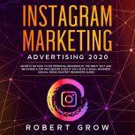 INSTAGRAM MARKETING ADVERTISING 2020, Robert Grow