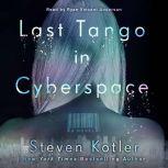 Last Tango in Cyberspace, Steven Kotler