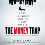 The Money Trap, Alok Sama