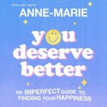 You Deserve Better, AnneMarie