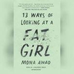 13 Ways of Looking at a Fat Girl, Mona  Awad
