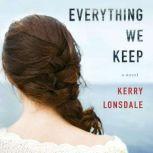 Everything We Keep, Kerry Lonsdale