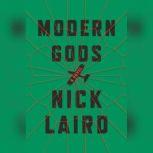 Modern Gods, Nick Laird