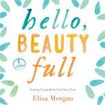 Hello, Beauty Full, Elisa Morgan