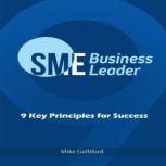 SME Business Leader 9 Key Principles..., Mike Gulliford