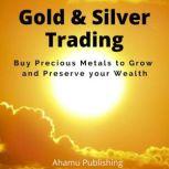 Gold  Silver Trading, Ahamuu Publishing