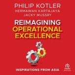Reimagining Operational Excellence, Philip Kotler