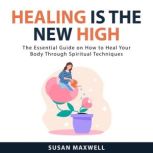 Healing is the New High, Susan Maxwell