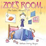 Zoe's Room (No Sisters Allowed), Bethanie Deeney Murguia