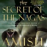 The Secret of the Nagas, Amish Tripathi