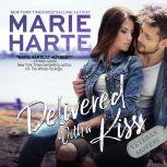 Delivered With a Kiss, Marie Harte