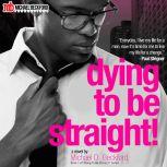 Dying To Be Straight!, Michael D. Beckford