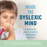 Inside the Dyslexic Mind, Laughton King