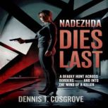 Nadezhda Dies Last, Dennis T Cosgrove