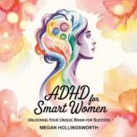 ADHD for Smart Women, Megan Hollingsworth