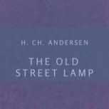 The Old Street Lamp, H. Ch. Andersen
