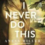 I Never Do This, Anesa Miller