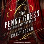The Penny Green Victorian Mystery Ser..., Emily Organ