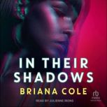 In Their Shadows, Briana Cole