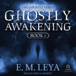 Ghostly Awakening, E.M. Leya