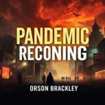 Pandemic Reckoning Unmasking the Fai..., Orson Brackley