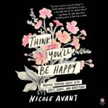 Think Youll Be Happy, Nicole Avant