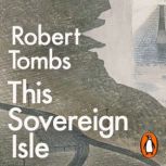 This Sovereign Isle, Robert Tombs
