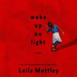 woke up no light, Leila Mottley