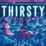 Thirsty A Novel, Jas Hammonds