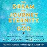 The Dream, the Journey, Eternity, and..., Sara Landon