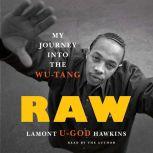 Raw My Journey into the Wu-Tang, Lamont U-God Hawkins