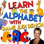 Learn the Alphabet with Dame Judi Den..., Tim Firth