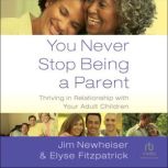 You Never Stop Being a Parent, Elyse Fitzpatrick