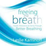 Freeing the Breath, Leslie Kaminoff