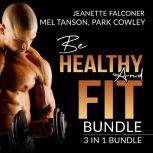 Be Healthy and Fit Bundle 3 in 1 Bun..., Jeanette Falconer