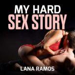 My Hard Sex Story, Lana Ramos