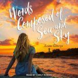 Words Composed of Sea and Sky, Erica George